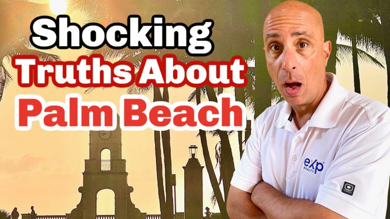 SHOCKING TRUTHS PALM BEACH - Living in Palm Beach Florida Explained