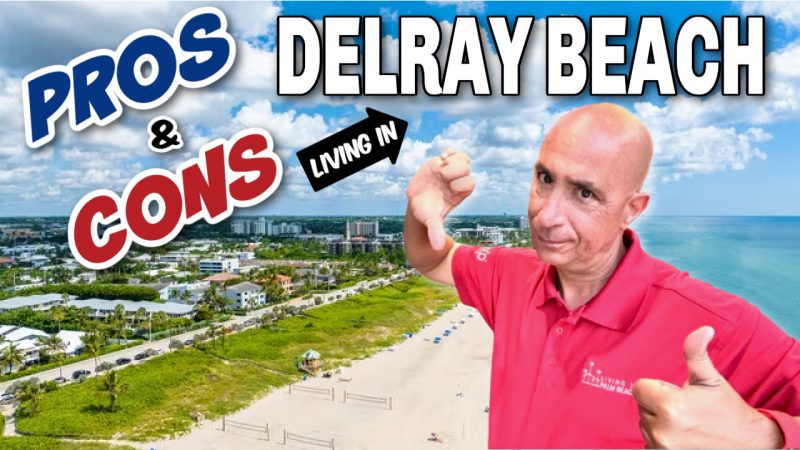 Blog: 226 PRO and CONS of LIVING in DELRAY BEACH FLORIDA