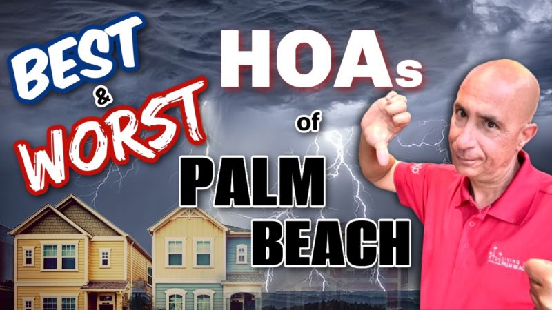 BEST and WORST HOAs of PALM BEACH FLORIDA