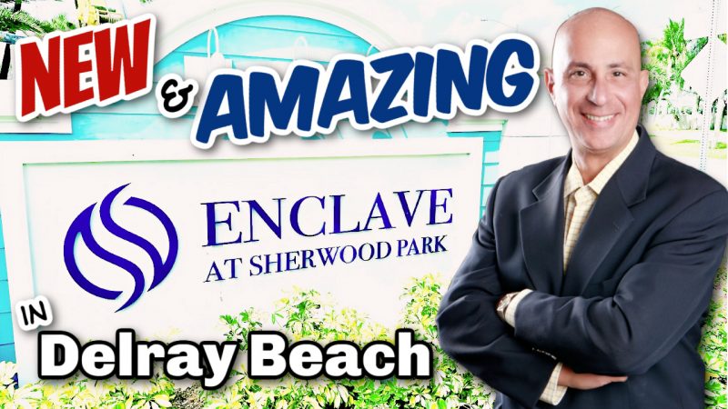 ENCLAVE At SHERWOOD PARK Delray Beach Florida New Construction
