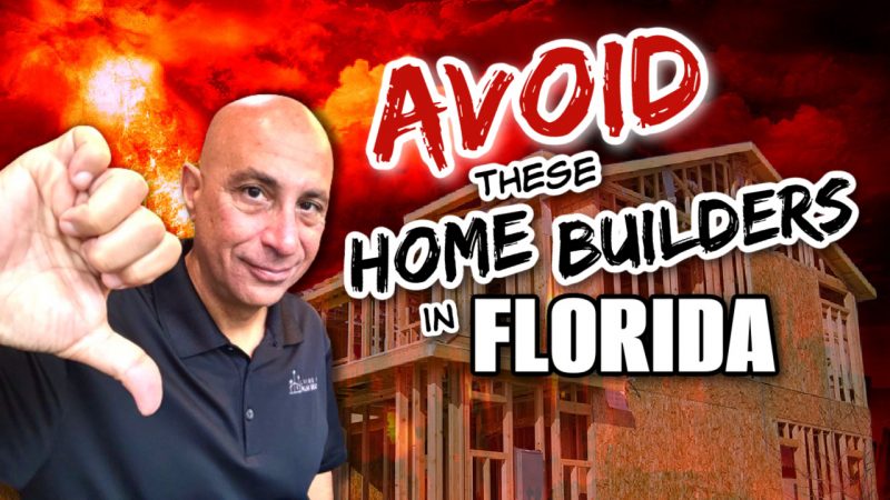 AVOID! these Home Builders in Florida