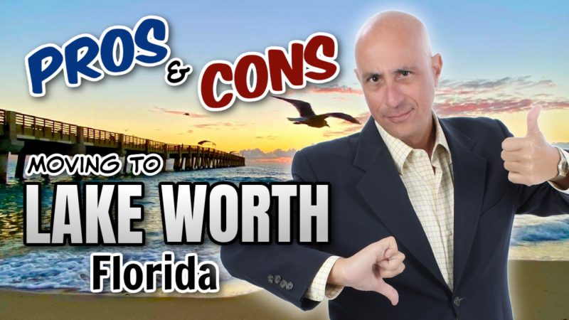 PROS and CONS of MOVING to LAKE WORTH FLORIDA